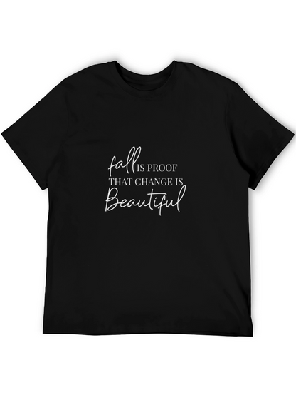 Fall is Proof T-Shirt - Change is Beautiful