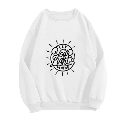 Let Your Light Shine Crewneck Sweatshirt - Inspirational Christian Motivational Pullover