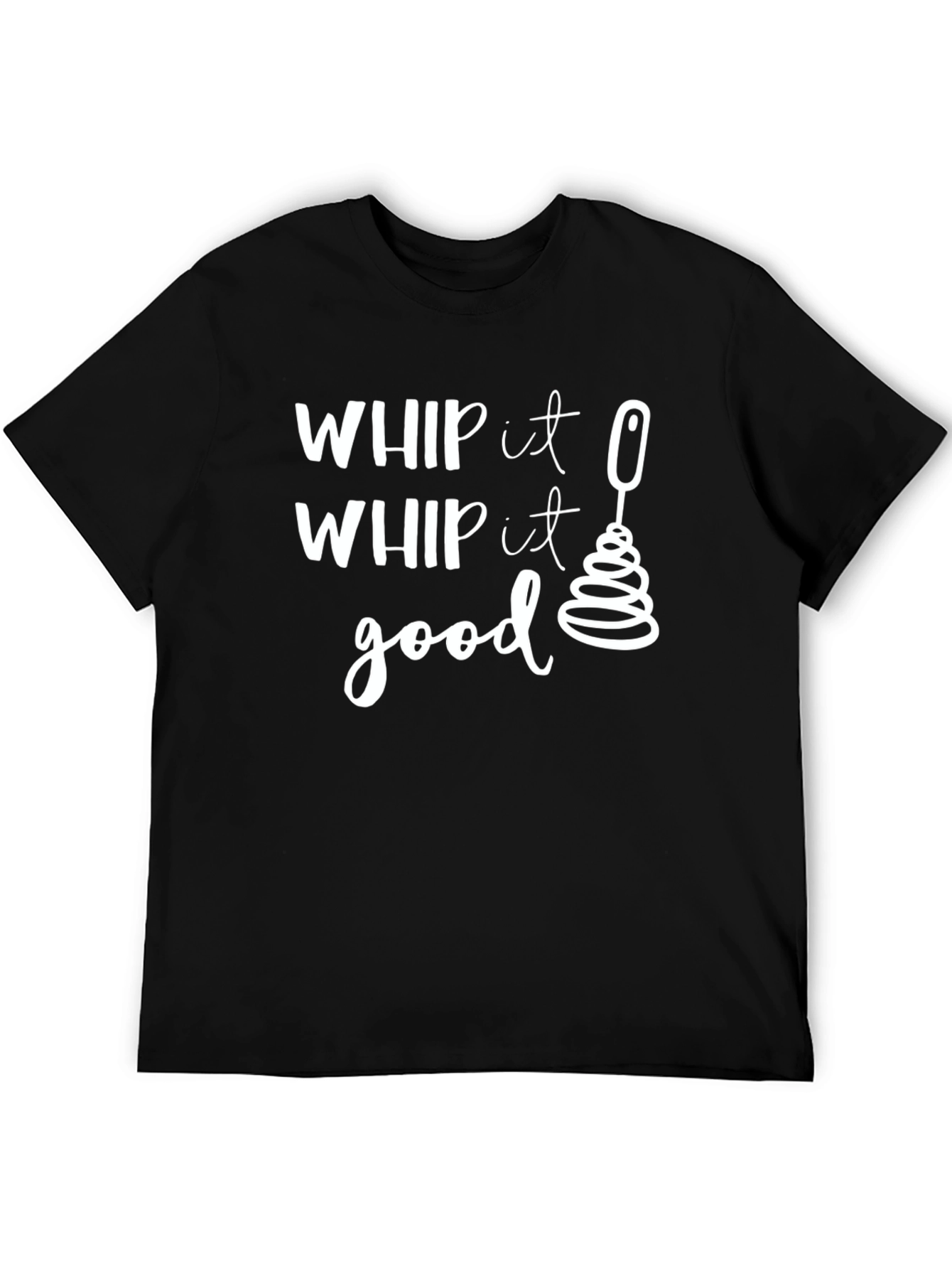 Whip It Good T-Shirt Funny Cooking Tee