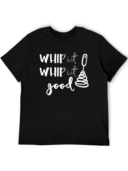 Whip It Good T-Shirt Funny Cooking Tee