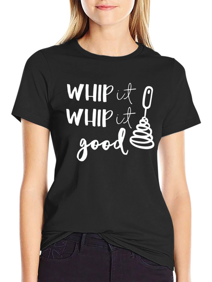 Whip It Good T-Shirt Funny Cooking Tee