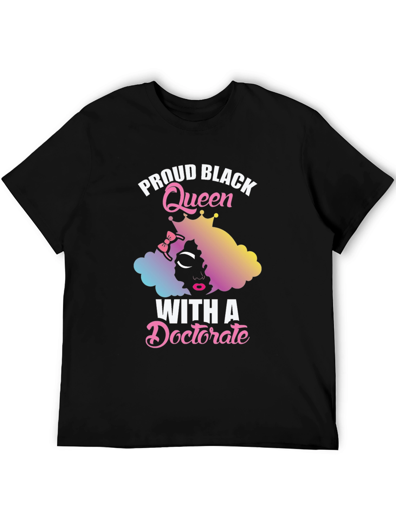 Proud Black Queen With A Doctorate T-Shirt