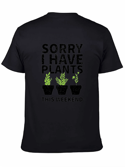 Sorry I Have Plants Weekend T-Shirt