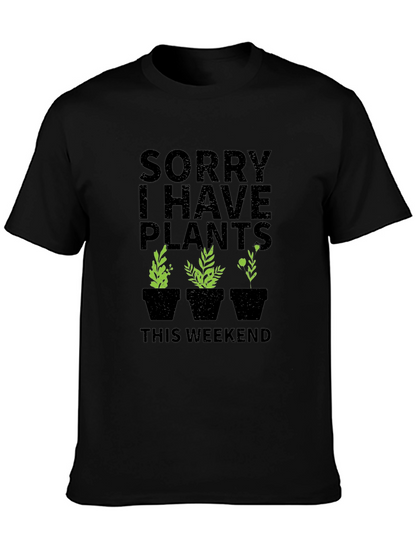 Sorry I Have Plants Weekend T-Shirt