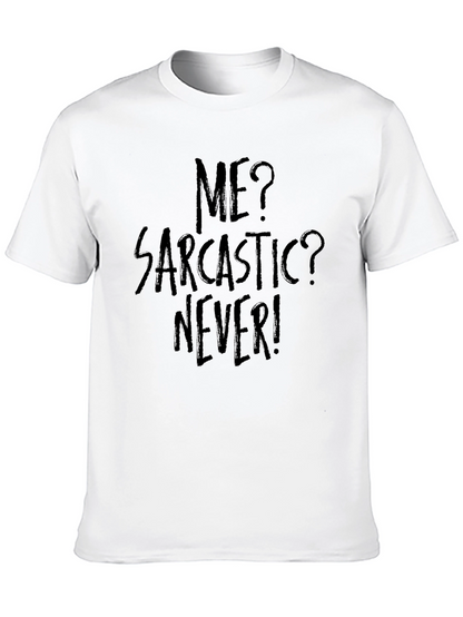Sarcastic Graphic Tee - Me? Sarcastic? Never!