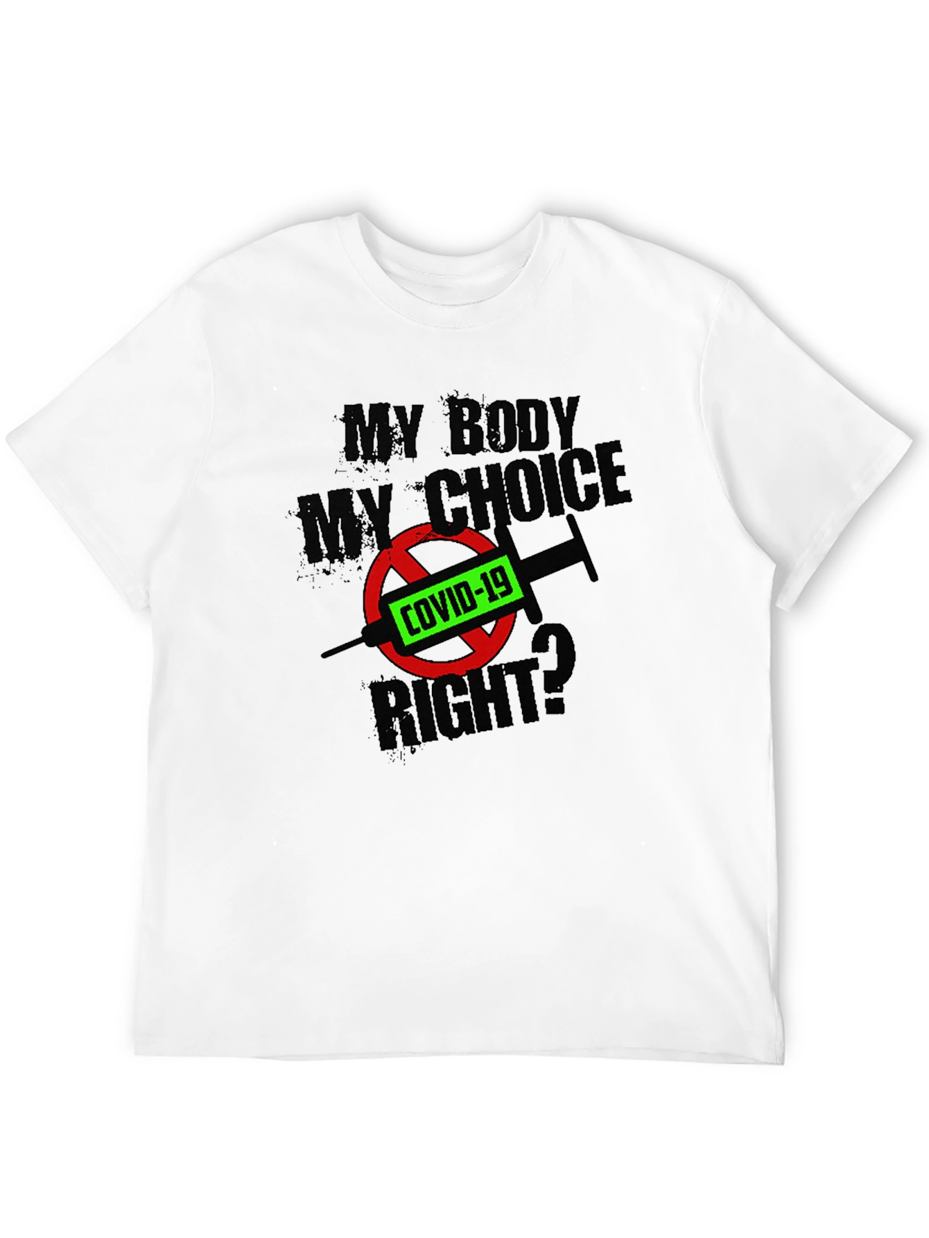 My Body My Choice? COVID-19 T-Shirt
