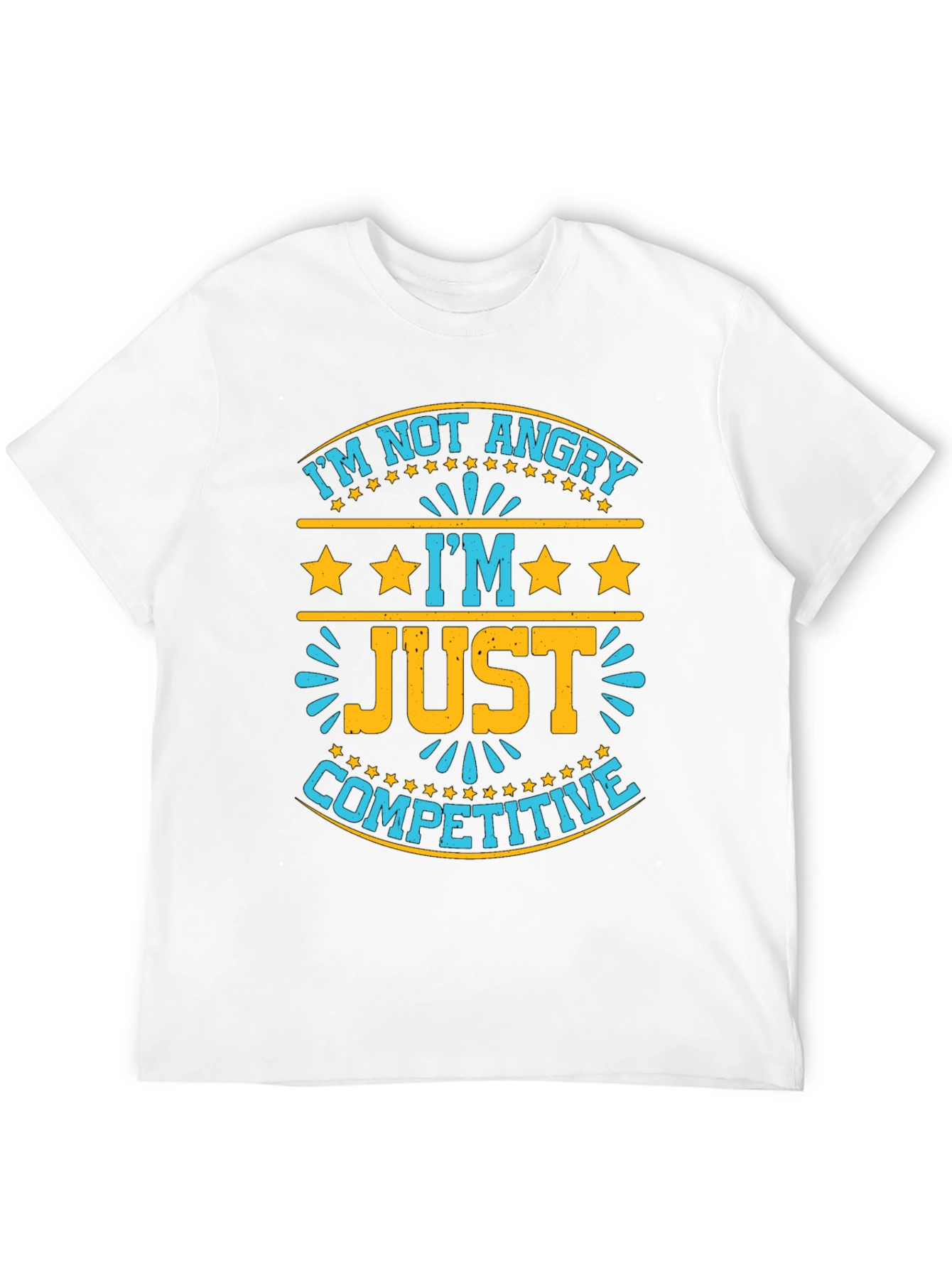 Funny Competitive T-Shirt - Im Not Angry