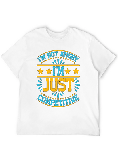 Funny Competitive T-Shirt - Im Not Angry