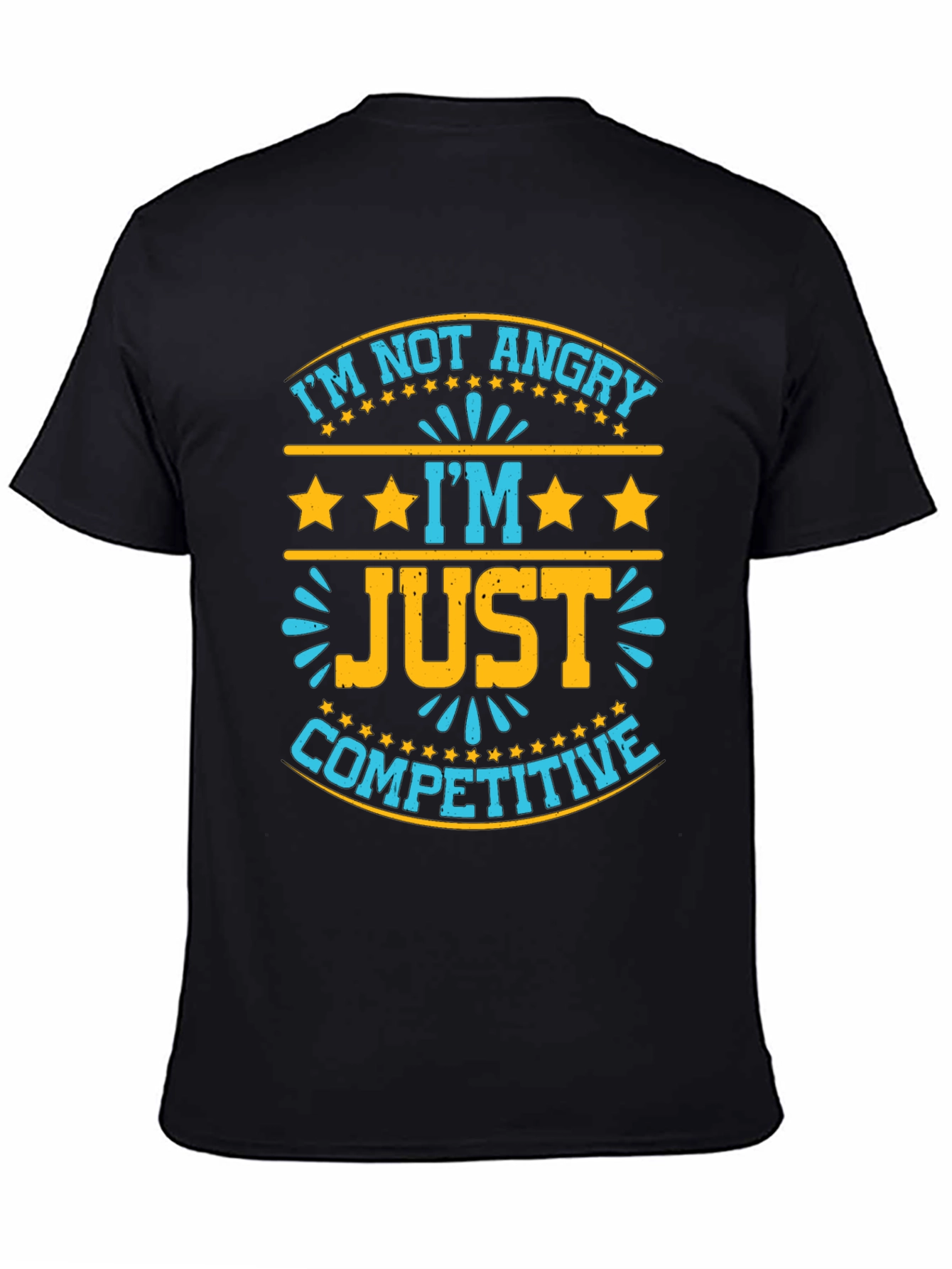 Funny Competitive T-Shirt - Im Not Angry