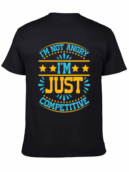 Funny Competitive T-Shirt - Im Not Angry