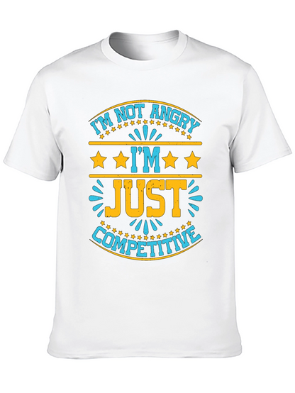 Funny Competitive T-Shirt - Im Not Angry