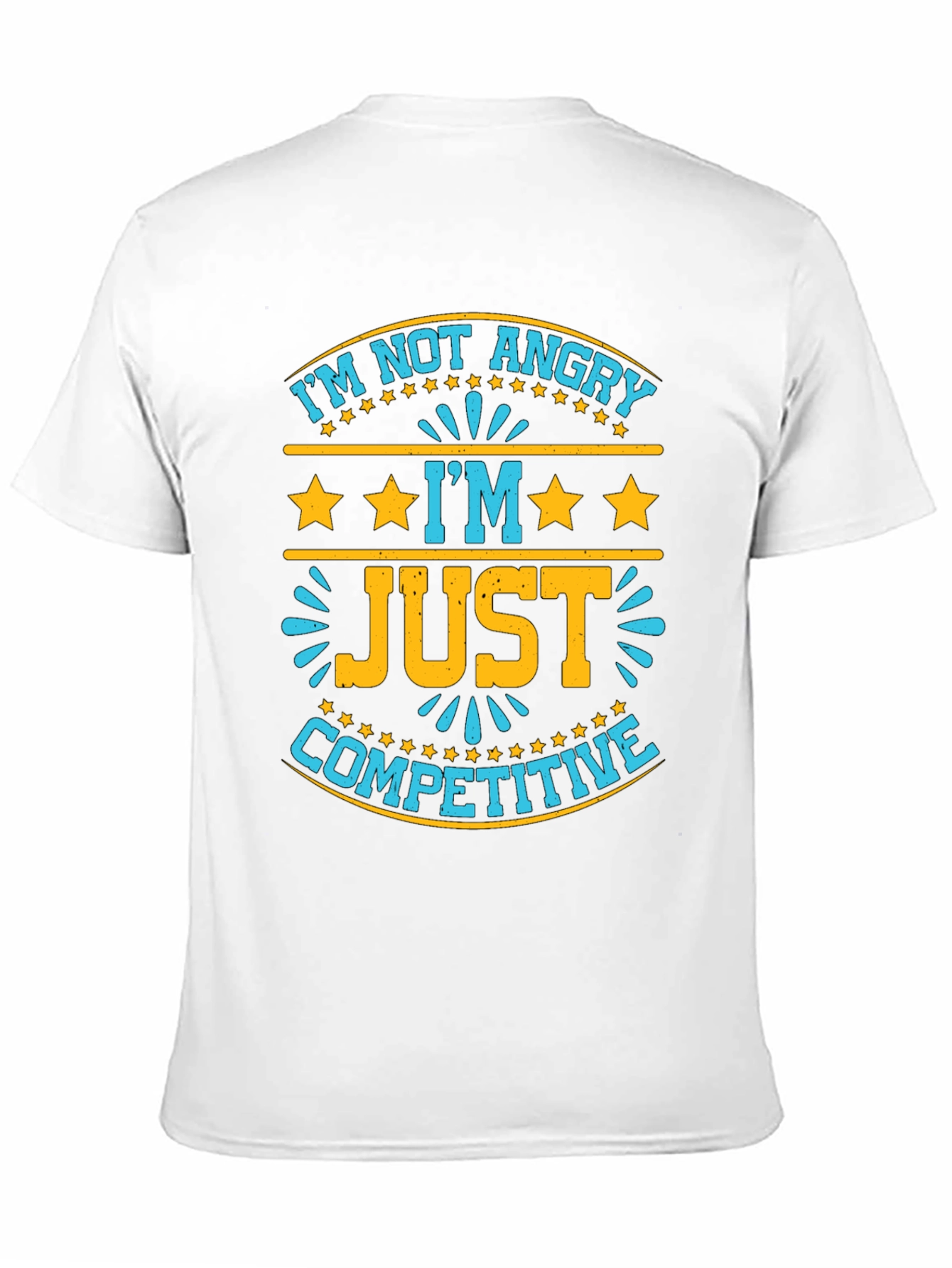 Funny Competitive T-Shirt - Im Not Angry