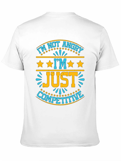 Funny Competitive T-Shirt - Im Not Angry