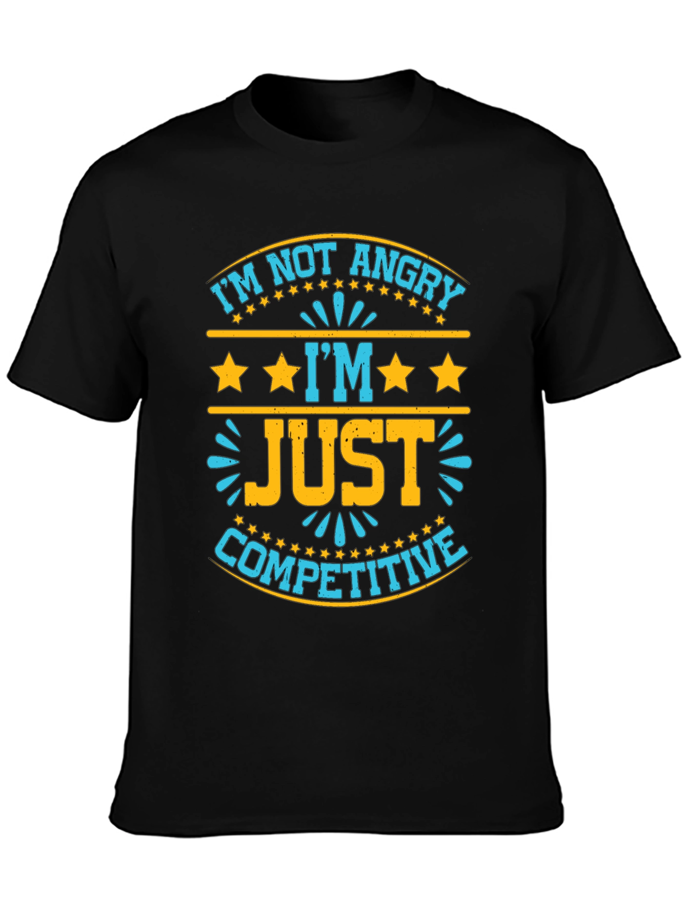 Funny Competitive T-Shirt - Im Not Angry