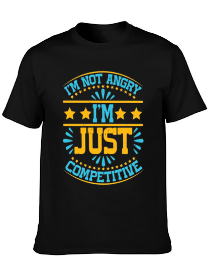 Funny Competitive T-Shirt - Im Not Angry