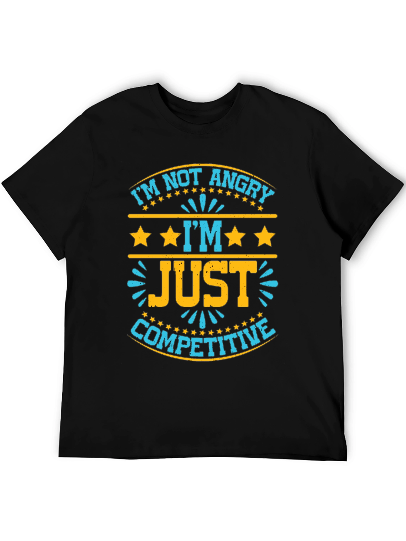 Funny Competitive T-Shirt - Im Not Angry