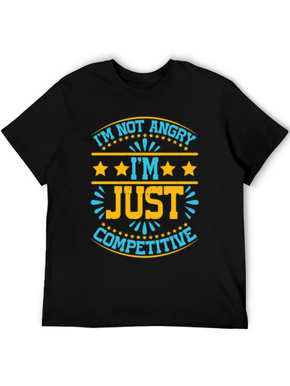 Funny Competitive T-Shirt - Im Not Angry