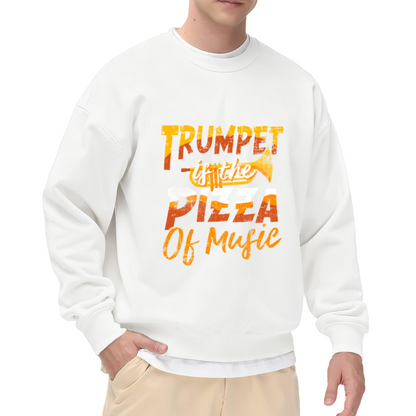 Trumpet Is The Pizza Of Music Crewneck Sweatshirt - Funny Musician Gift Pullover