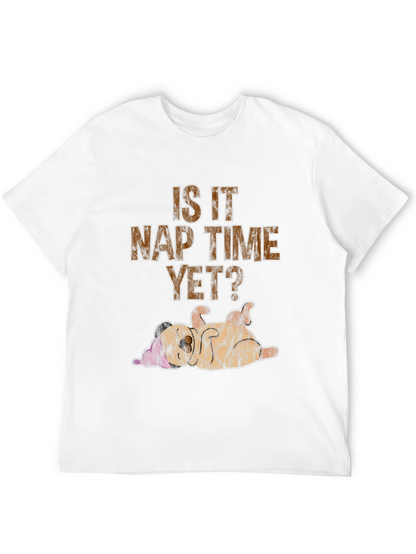 Is It Nap Time Yet? Graphic T-Shirt