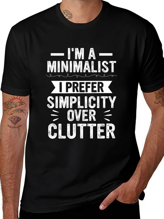 Minimalist Simplicity Over Clutter Graphic Tee