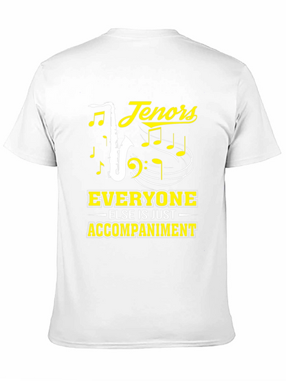 Tenors Everyone Else Is Just Accompaniment T-Shirt