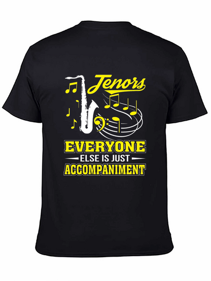 Tenors Everyone Else Is Just Accompaniment T-Shirt