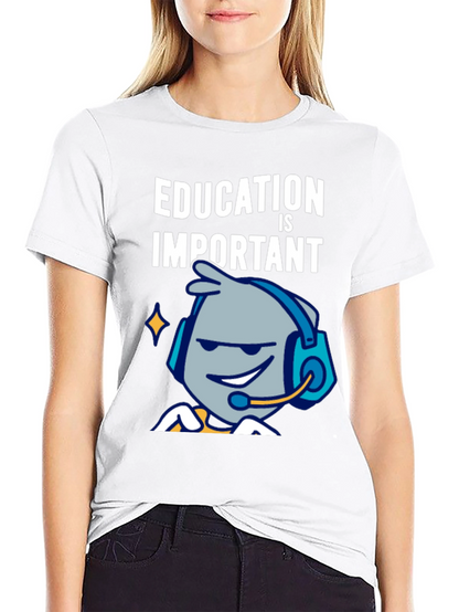 Education is Important T-Shirt