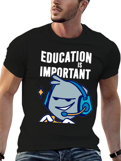 Education is Important T-Shirt