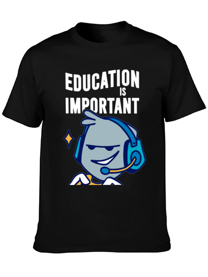 Education is Important T-Shirt