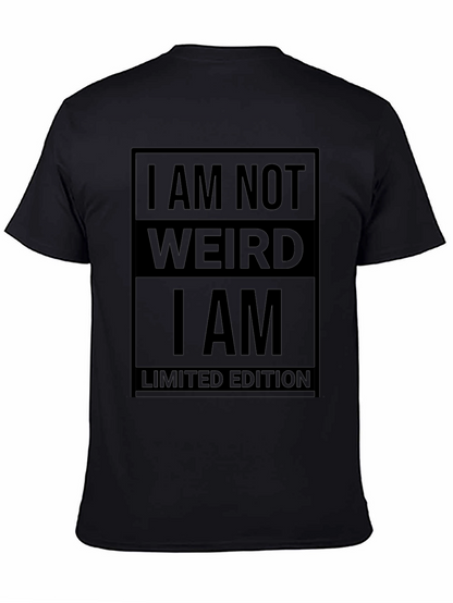 I am Not Weird T-Shirt - Limited Edition