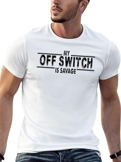 My Off Switch Is Savage Graphic Tee