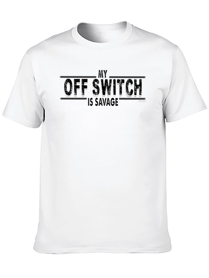 My Off Switch Is Savage Graphic Tee