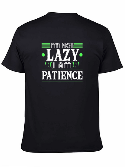 Im Not Lazy I Am Patience Graphic T-Shirt