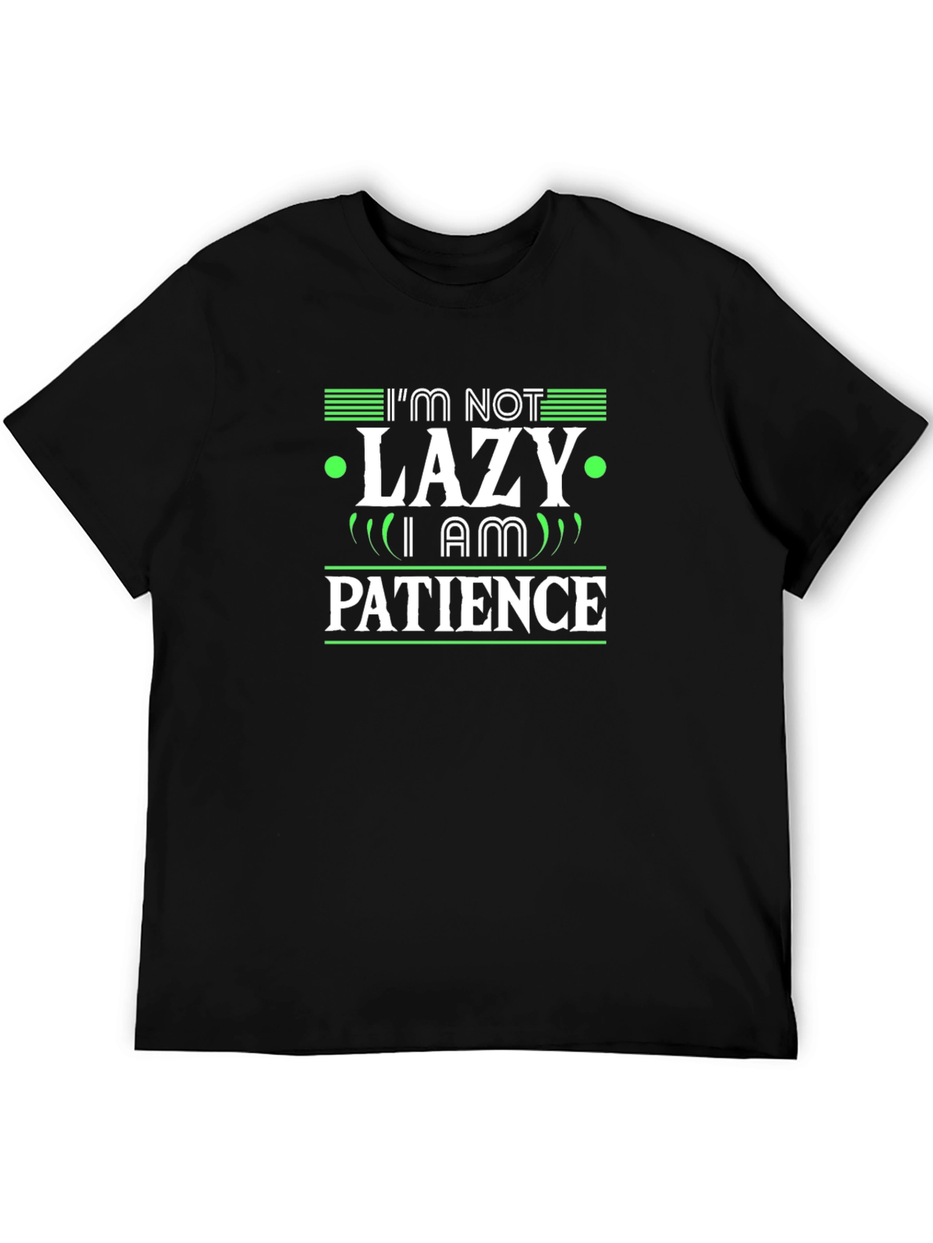 Im Not Lazy I Am Patience Graphic T-Shirt