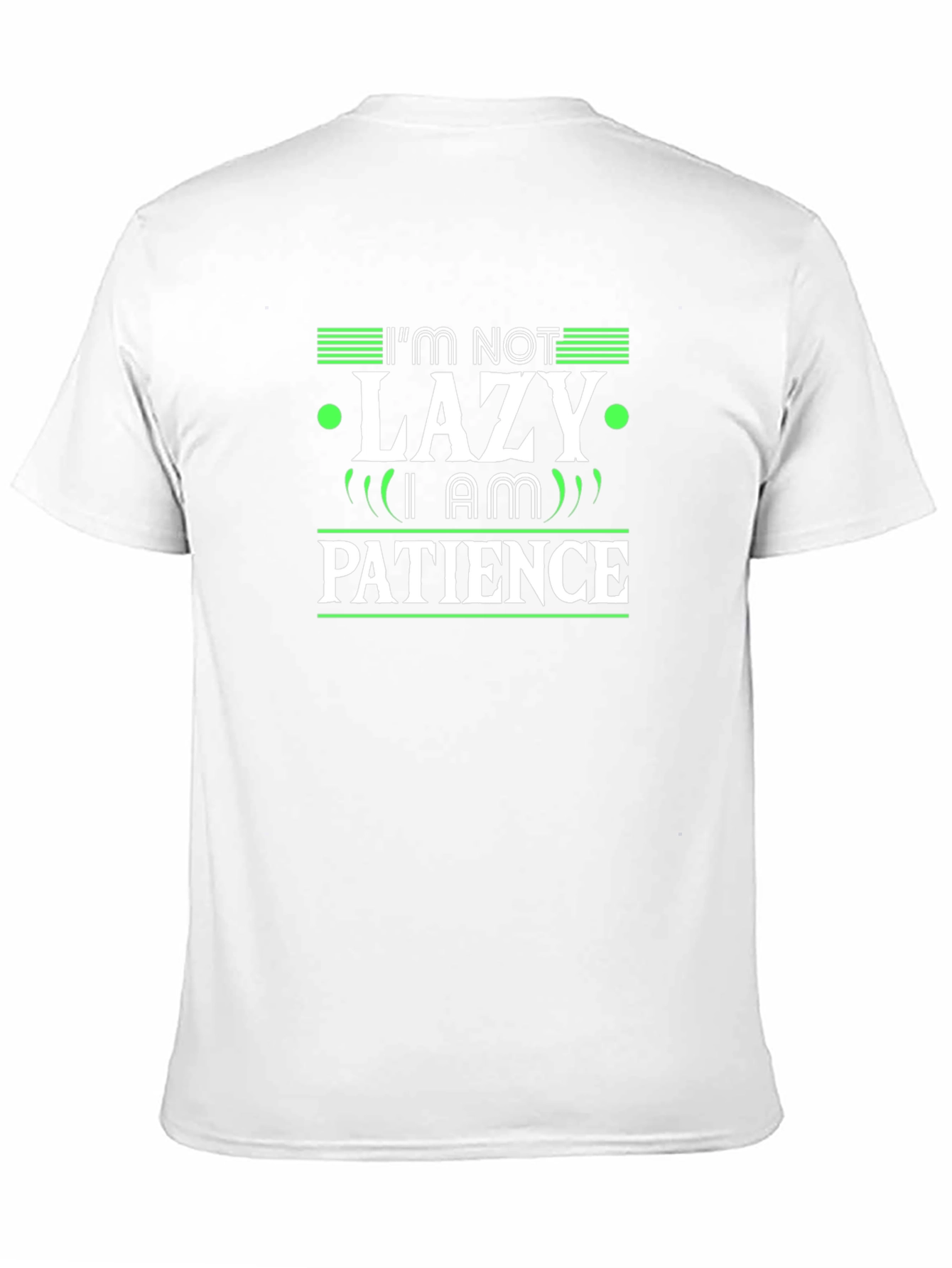 Im Not Lazy I Am Patience Graphic T-Shirt