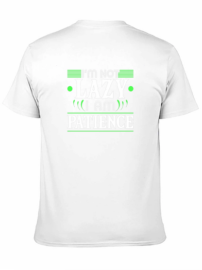 Im Not Lazy I Am Patience Graphic T-Shirt