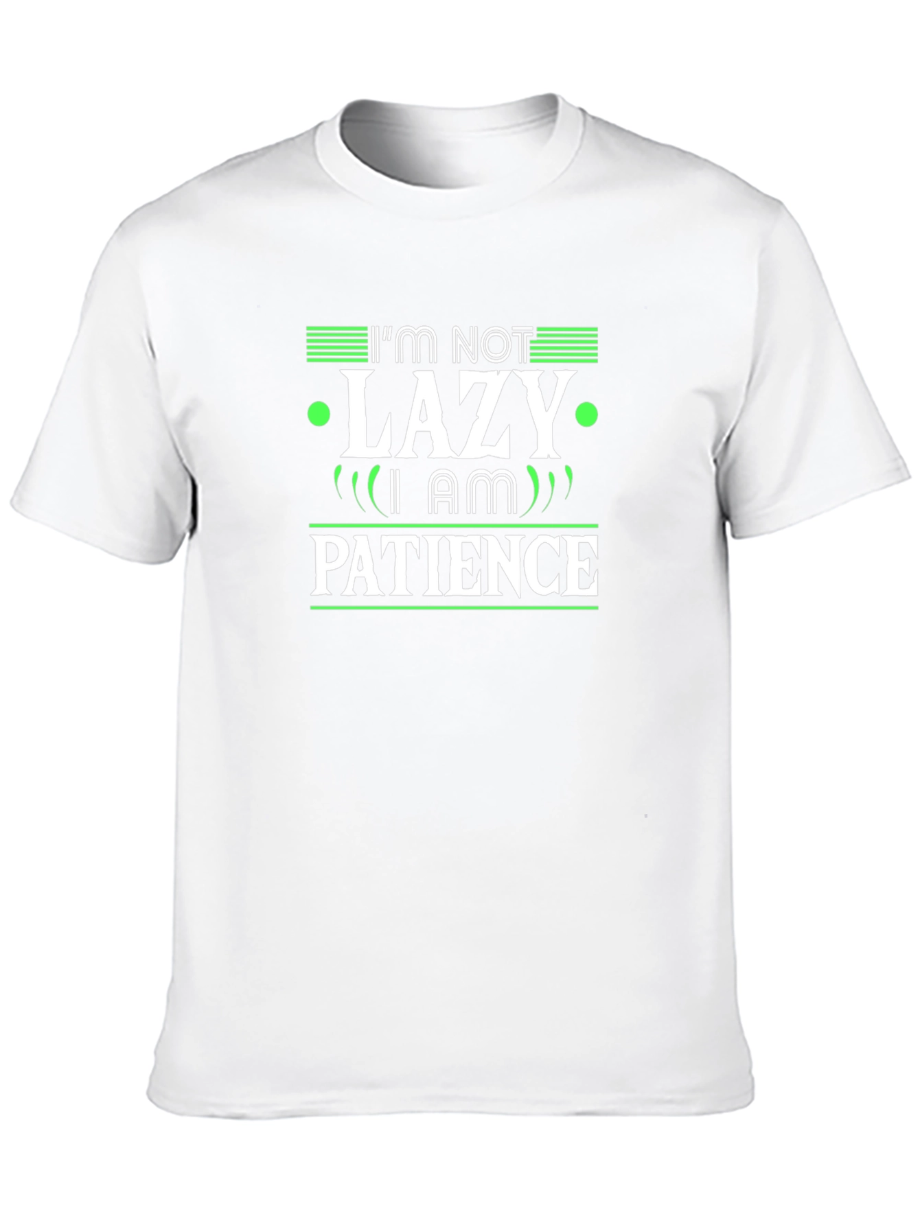 Im Not Lazy I Am Patience Graphic T-Shirt