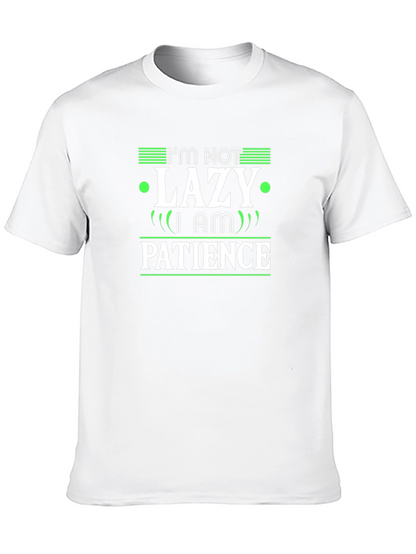 Im Not Lazy I Am Patience Graphic T-Shirt
