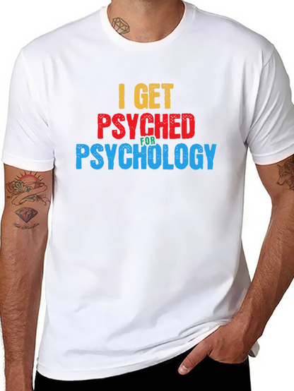 I Get Psyched for Psychology Graphic T-Shirt