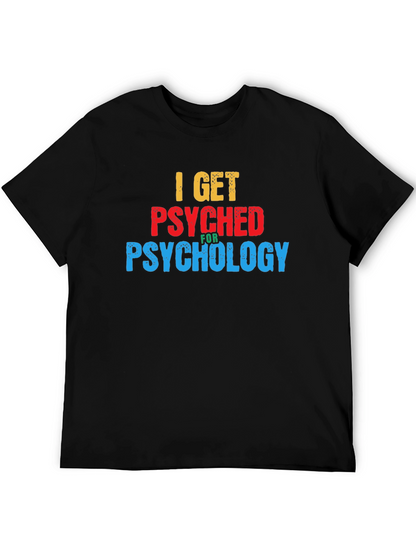 I Get Psyched for Psychology Graphic T-Shirt