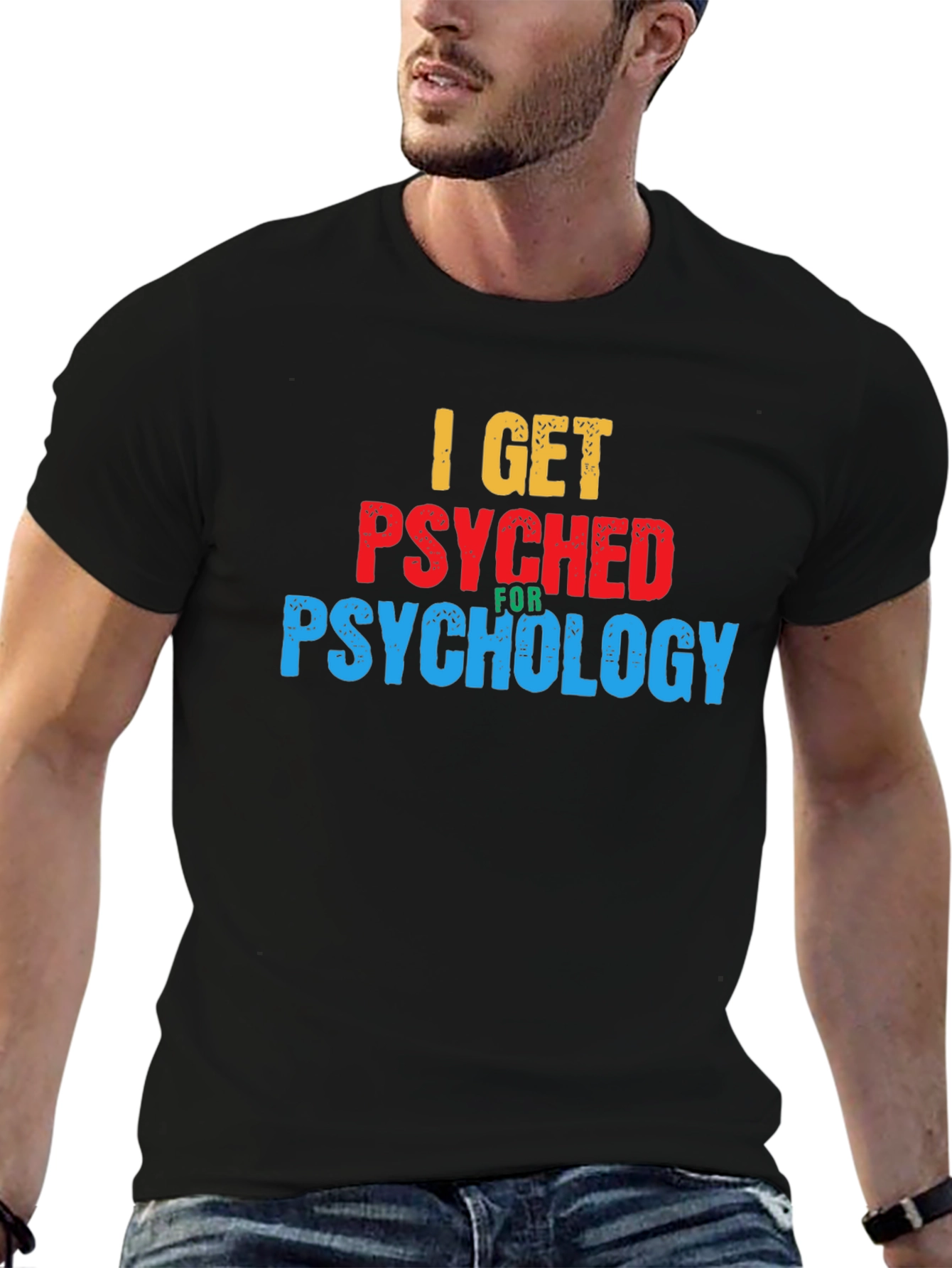 I Get Psyched for Psychology Graphic T-Shirt