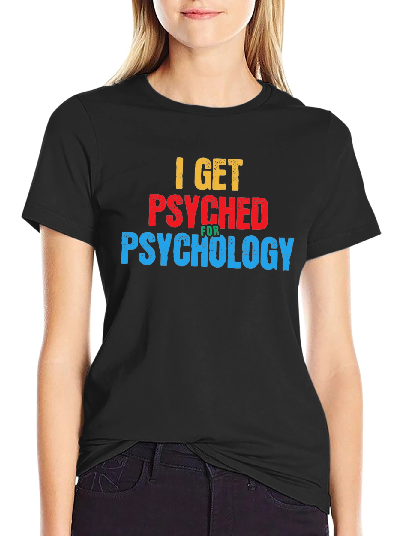 I Get Psyched for Psychology Graphic T-Shirt