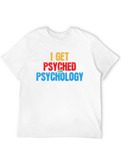 I Get Psyched for Psychology Graphic T-Shirt