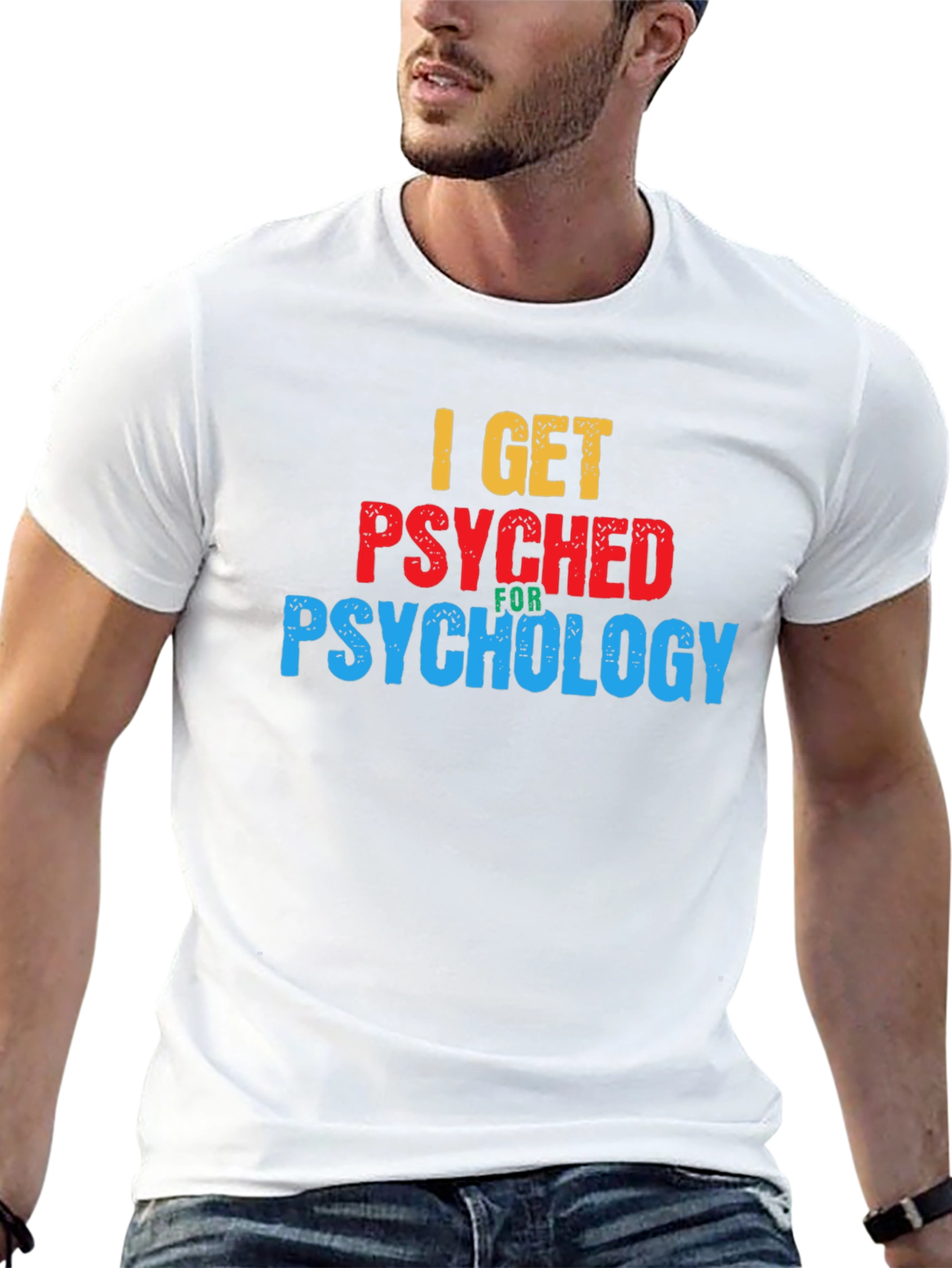 I Get Psyched for Psychology Graphic T-Shirt