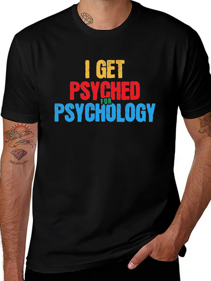 I Get Psyched for Psychology Graphic T-Shirt