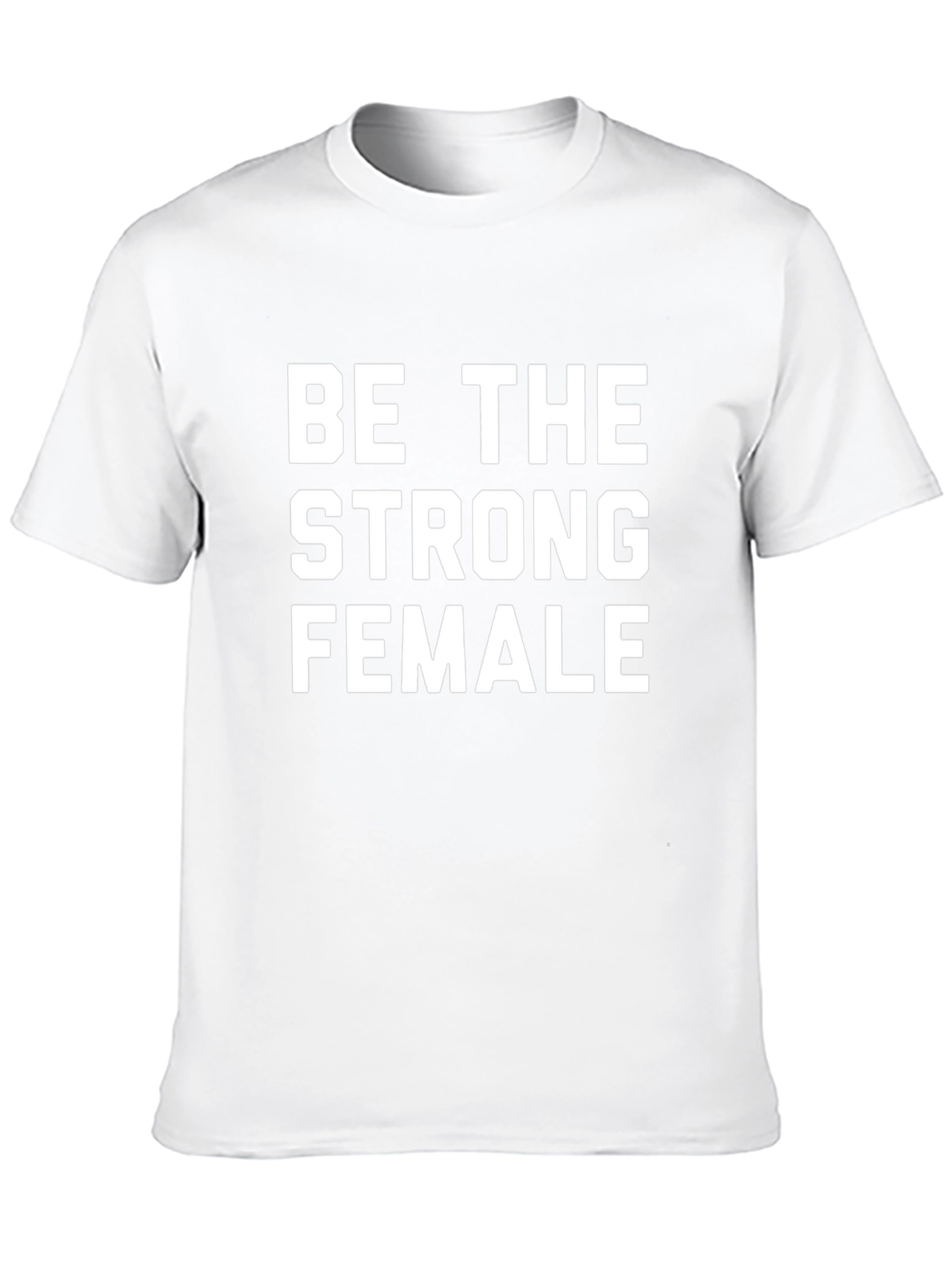 Be the Strong Female Graphic Tee