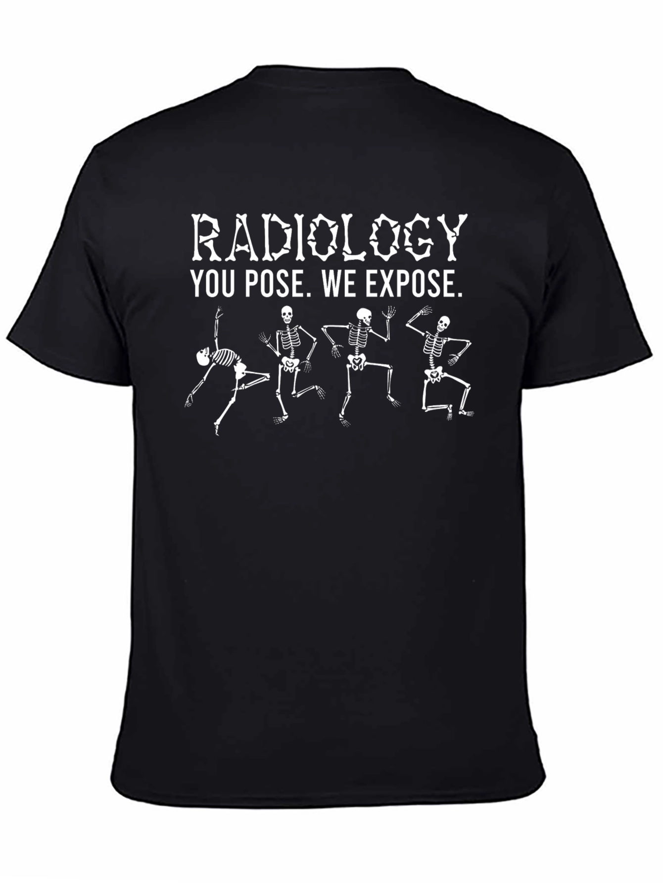 Radiology Skeleton Dance T-Shirt - You Pose We Expose
