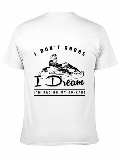 I Dont Snore I Dream Racing Go-Kart T-Shirt