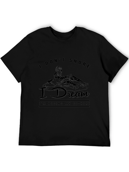 I Dont Snore I Dream Racing Go-Kart T-Shirt