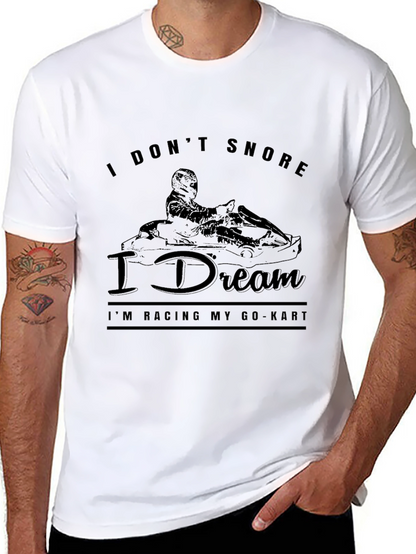 I Dont Snore I Dream Racing Go-Kart T-Shirt